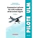 Apprendre � piloter les ULM multiaxe et les avions l�gers