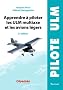 Apprendre � piloter les ULM multiaxe et les avions l�gers