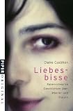 Liebesbisse: Rabenschwarze Erz�hlungen �ber M�nner und Frauen - Claire Castillon