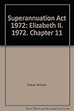 Superannuation Act 1972. : Elizabeth II. 1972. Chapter 11