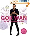 Work Your Wardrobe: Gok's Gorgeous Guide to Style that Lasts