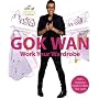 Work Your Wardrobe: Gok's Gorgeous Guide to Style That Lasts