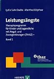 Leistungsängste: Therapieprogramm für Kinder und Jugendliche mit Angst- und Zwangsstörungen (THAZ) - Band 1