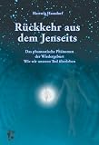 R&uuml;ckkehr aus dem Jenseits: Das phantastische Ph&auml;nomen der Wiedergeburt - Hartwig Hausdorf
