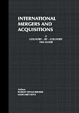 International Mergers and Acquisitions: A Country-by-country Tax Guide (International Mergers and Acquisitions)