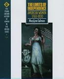 The Limits of Independence: American Women 1760-1800 (The Young Oxford History of Women in the United States, Vol 3) Marylynn Salmon