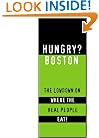 Hungry? Boston: The Lowdown on Where the Real People Eat!