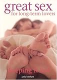 Great Sex For Long-term Lovers: Keeping it Hot