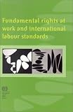 Fundamental Rights at Work and International Labour Standards