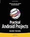 Practical Android Projects (Books for Professionals by Professionals)