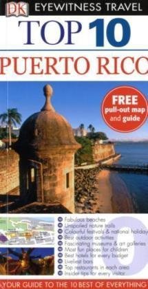 Eyewitness Top Ten Travel Guide. Puerto Rico (DK Eyewitness Top 10 Travel Guide)