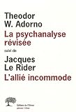 La psychanalyse r�vis�e, suivi de L'alli� incommode