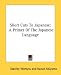 Books : Short Cuts To Japanese: A Primer Of The Japanese Language