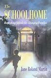 The Schoolhome: Rethinking Schools for Changing Families