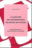 La Gestion des informations relatives au patient. : Dossier médical et dossier médical personnel La Gestion des informations relatives au patient. : Dossier médical et dossier médical personnel