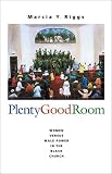 Plenty Good Room: Women Versus Male Power in the Black Church