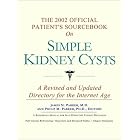 The 2002 Official Patient's Sourcebook on Simple Kidney Cysts: A Revised and Updated... by Icon Health Publications