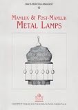 Mamluk and post-Mamluk metal lamps (Supplement aux Annales islamologiques)
