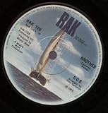 BROTHER 7" (45) UK RAK 1971 SOLID CENTRE ISSUE B/W MISTER WHAT YOU CAN`T HAVE I CAN GET (RAK 126)