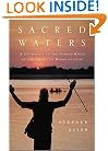 Sacred Waters: A Pilgrimage up the Ganges River to the Source of Hindu Culture