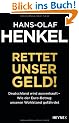 Rettet unser Geld!: Deutschland wird ausverkauft - Wie der Euro-Betrug unseren Wohlstand gef�hrdet