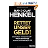 Rettet unser Geld!: Deutschland wird ausverkauft - Wie der Euro-Betrug unseren Wohlstand gef�hrdet