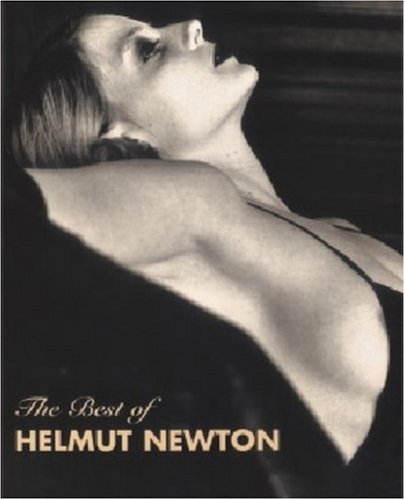 Produkt-Bild: The Best of Helmut Newton: Katalog zur Ausstellung in den Deichtorhallen Hamburg (26.11.93-23.1.94), im Josef Albers Museum, Bottrop (6.3.-15.5.94), ... di Rivoli, Turin (Oktober/Dezember 1994)