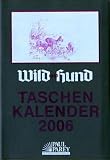 Wild und Hund Taschenkalender 2006 .