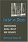 Just a Dog: Understanding Animal Cruelty and Ourselves (Animals, Culture, and Society)
