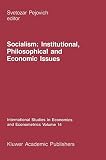 Socialism : institutional, philosophical and economic issues