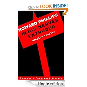 Howard Phillips in His Nerves Extruded