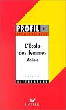 L'ecole Des Femmes (Profil D'une Oeuvre)