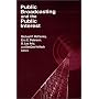 Public Broadcasting and the Public Interest (Media, Communication, and Culture in America)
