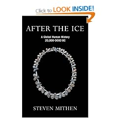 After the Ice: A Global Human History 20,000 - 5000 BC: A Global Human History 20,000-5000 BC