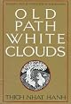 Old Path White Clouds: Walking in the Footsteps of the Buddha