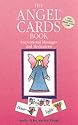 The Angel Cards Book: Inspirational Messages & Meditations