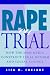 Rape on Trial: How the Mass Media Construct Legal Reform and Social Change (Feminist Cultural Studies)