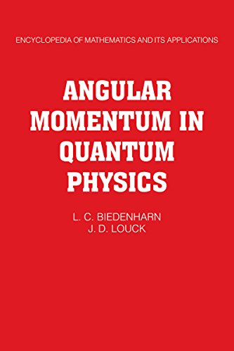 Angular Momentum in Quantum Physics: Theory and Application: 008 (Encyclopedia of Mathematics and its Applications)