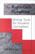 The Reporter's Notebook : Writing Tools for Student Journalists