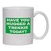 HAVE YOU HUGGED A TREKKIE TODAY? Mug for Coffee / Hot Beverage (choice of sizes and colors)