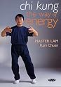 Chi Kung: The Way of Energy