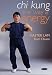 Chi Kung: The Way of Energy