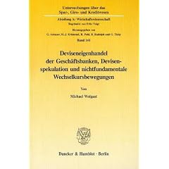 Deviseneigenhandel der Gesch�ftsbanken, Devisenspekulation und nichtfundamentale Wechselkursbewegungen