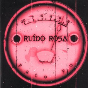 Pato Fu - Ruido Rosa - Zortam Music