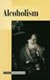 Current Controversies - Alcoholism (hardcover edition)
