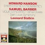  -  Howard Hanson: Symphony No. 2; Samuel Barber: Violin Concerto
