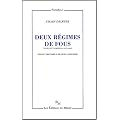 Deux r�gimes de fous : Textes et entretiens, 1975-1995