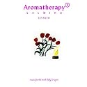 Aromatherapy Vol.3 - Calming: Music for the Mind, Body & Spirit