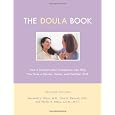 The Doula Book: How A Trained Labor Companion Can Help You Have A Shorter, Easier, And Healthier Birth