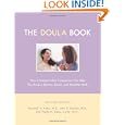 The Doula Book: How A Trained Labor Companion Can Help You Have A Shorter, Easier, And Healthier Birth